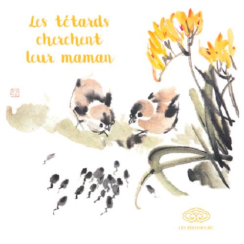 Les têtards cherchent leur maman. 2 à 6 ans