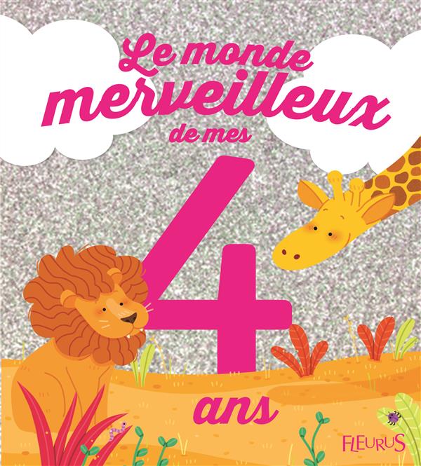 Le monde merveilleux de mes 4 ans. Pour les filles !