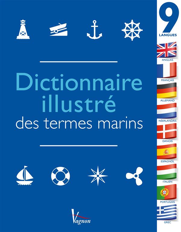 Dictionnaire illustré des termes marins en 9 langues. La référence pour les sorties en mer autour du