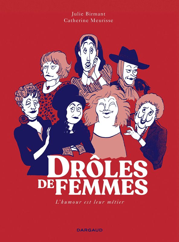 Drôles de femmes. L'humour est leur métier