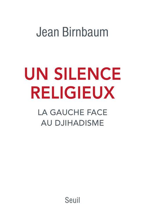 Un silence religieux. La gauche face au djihadisme