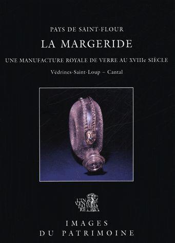 Pays de Saint Flour La Margeride. Une manufacture royale de verre au XVIII siècle, Védrines-Saint-Lo