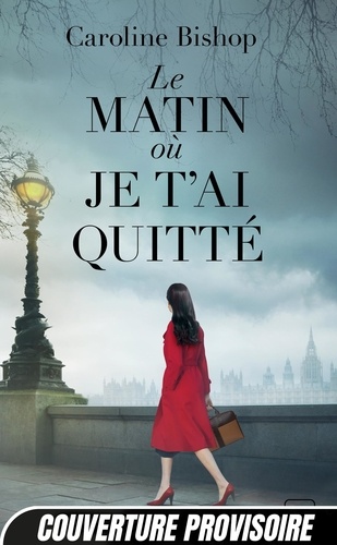 Le matin où je t'ai quitté