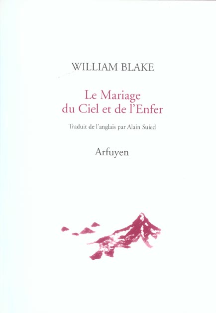 Le Mariage du Ciel et de l'Enfer précédé de Le Livre de Thel et suivi de L'Evangile Eternel