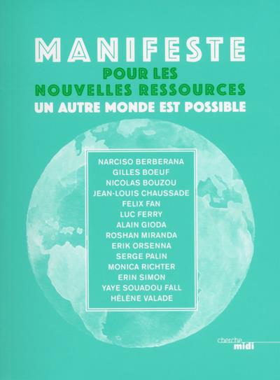 Manifeste pour les nouvelles ressources. Un autre monde est possible