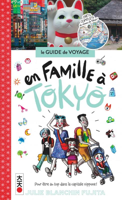 En famille à Tokyo. Pour être au top dans la capitale nippone !