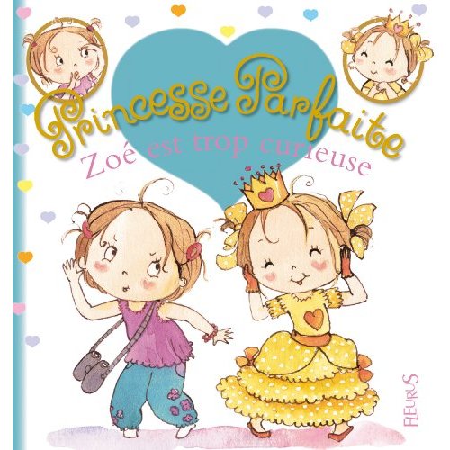 Princesse parfaite Tome 18 : Zoé est trop curieuse