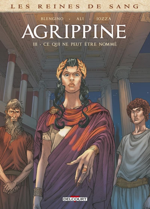 Les reines de sang : Agrippine Tome 3 : Ce qui ne peut être nommé
