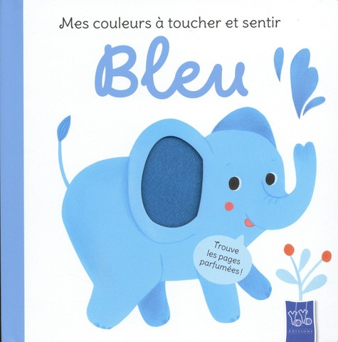 Bleu. Mes couleurs à toucher et sentir