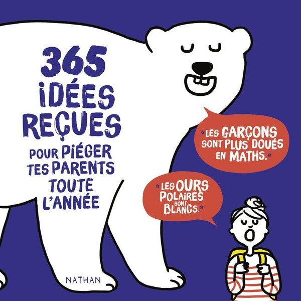 365 idées reçues sur tous les sujets à décrypter toute l'année