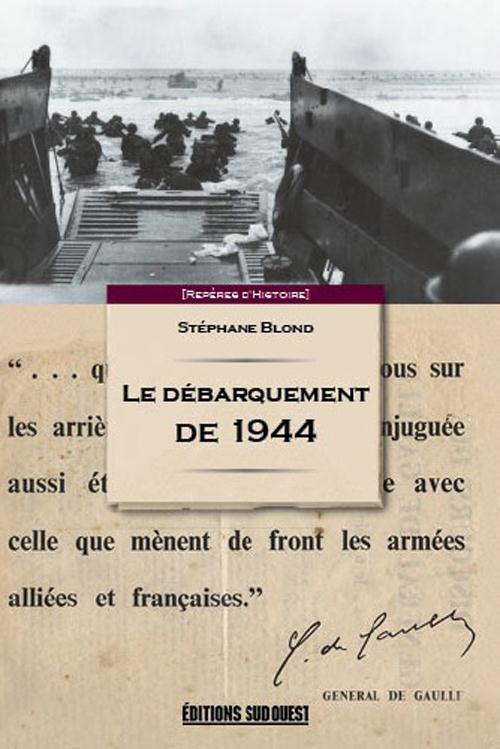 Le débarquement de Normandie, 6 juin 1944