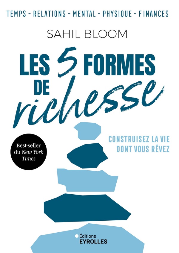 Les 5 formes de richesse. Construisez la vie dont vous rêvez