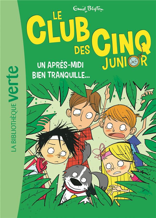 Le Club des Cinq Junior Tome 1 : Un après-midi bien tranquille...