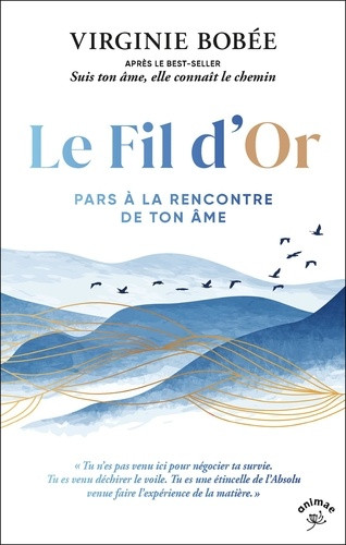 Le Fil d'or. Pars à la rencontre de ton âme
