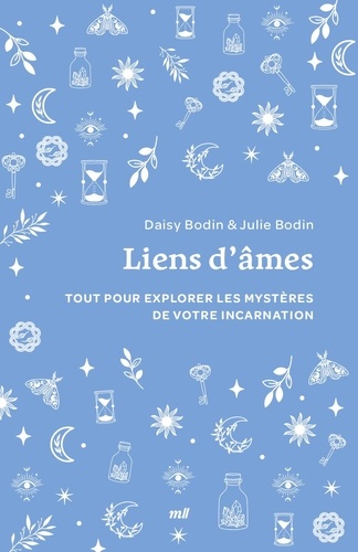 Liens d’âmes. Tout pour explorer les mystères de votre incarnation