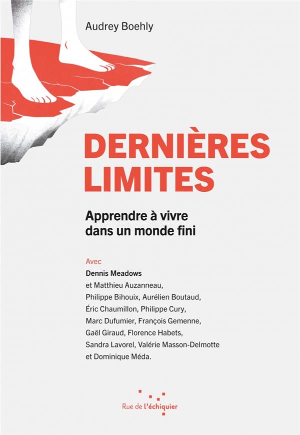 Dernières limites. Apprendre à vivre dans un monde fini
