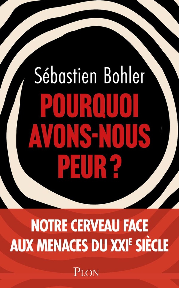 Pourquoi avons-nous peur ?