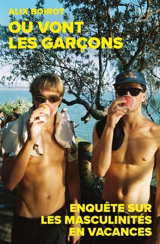 Où vont les garçons ? Enquête sur les masculinités en vacances