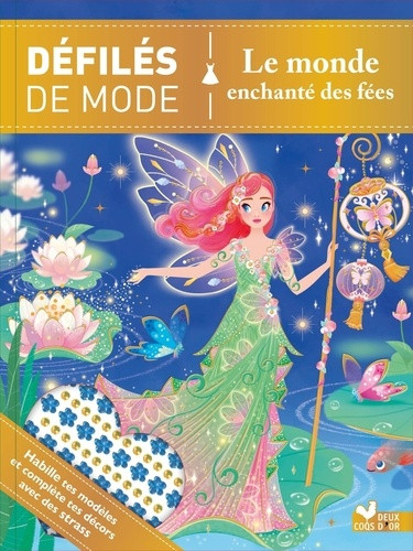 Le monde enchanté des fées. Habille tes modèles et complète tes décors avec des strass