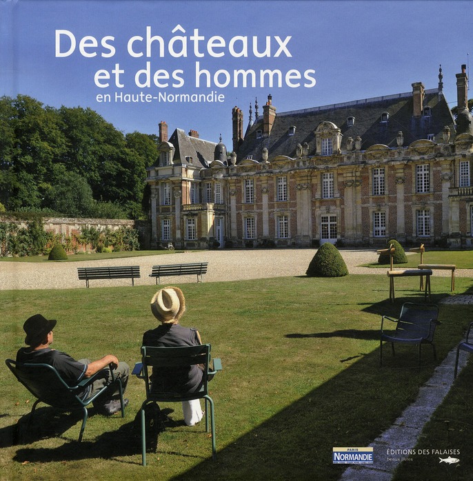 Des châteaux et des hommes en Haute-Normandie