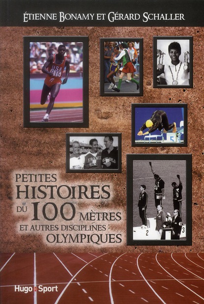 Petites histoires du 100 mètres et autres disciplines olympiques
