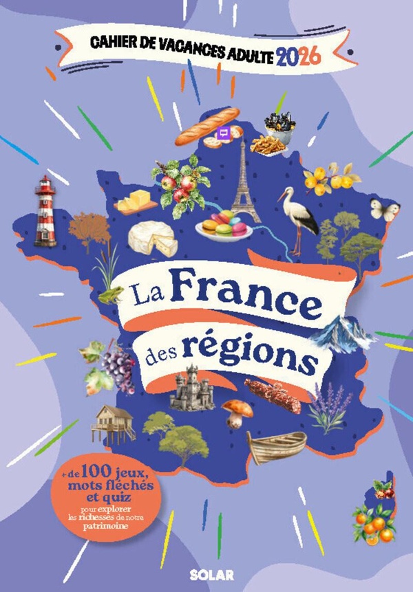 Cahier de vacances adultes La France des régions. de 120 jeux, mots fléchés et quiz pour explorer