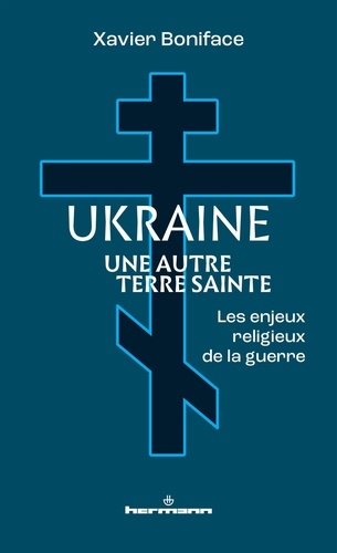Ukraine, une autre Terre sainte. Les enjeux religieux de la guerre