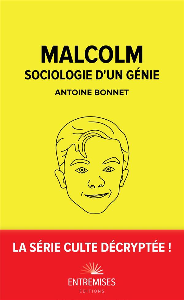 Malcolm. Sociologie d'un génie