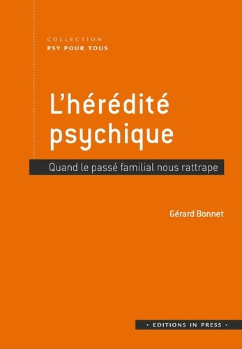 L'hérédité psychique. Quand le passé familial nous rattrape