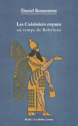 Les Cuisiniers royaux au temps de Babylone (vers 1750 avant J.-C.)