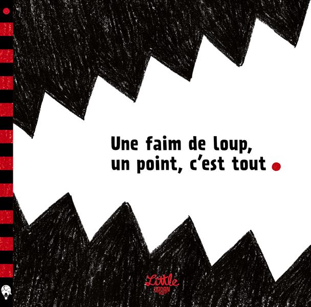 Une faim de loup, un point, c'est tout