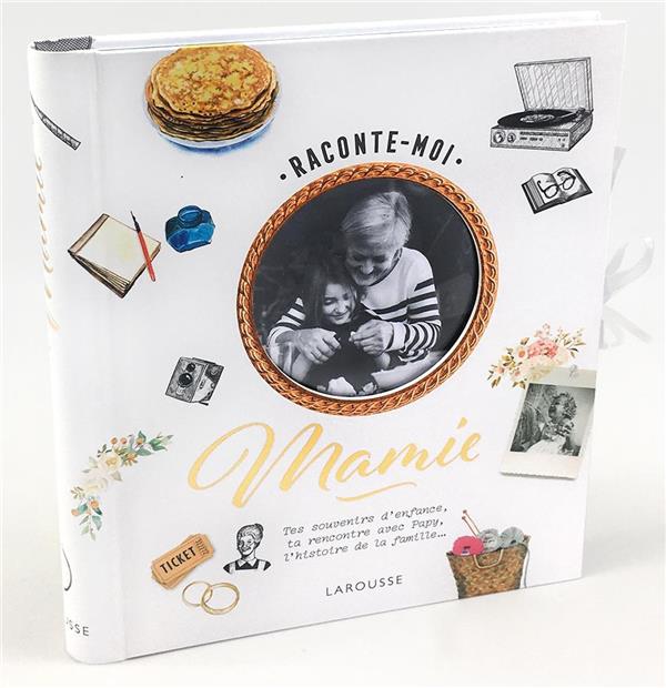 Raconte-moi Mamie. Tes souvenirs d'enfance, ta rencontre avec Papy, l'histoire de la famille...