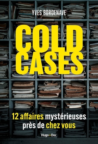 Cold Cases. 14 affaires mystérieuses près de chez vous