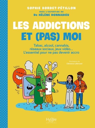 Les addictions et (pas) moi ! Tabac, alcool, cannabis, réseaux sociaux, jeux vidéo... L'essentiel po