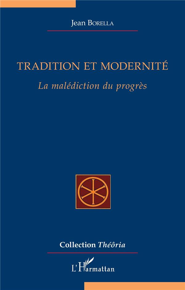 Tradition et modernité. La malédiction du progrès