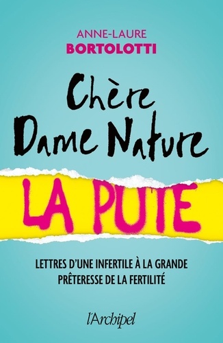 Chère dame nature la pute. Lettre d'une infertile en parcours de PMA