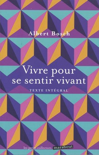 Vivre pour se sentir vivant