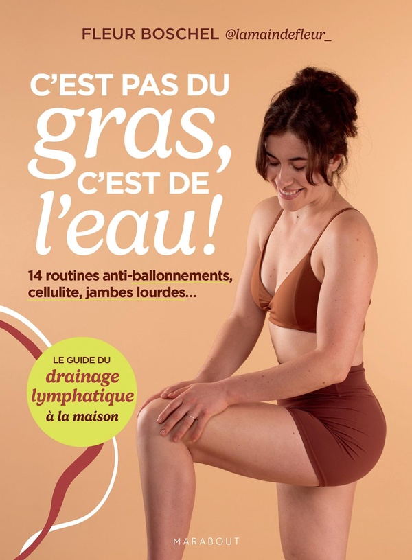 C'est pas du gras, c'est de l'eau ! Le guide du drainage lymphatique à la maison