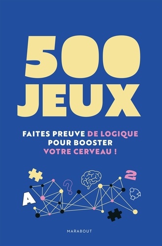 500 jeux. Faites preuve de logique pour booster votre cerveau !