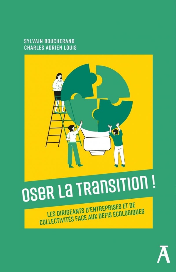 Oser la transition ! Les dirigeants d’entreprises et de collectivités face aux défis écologiques