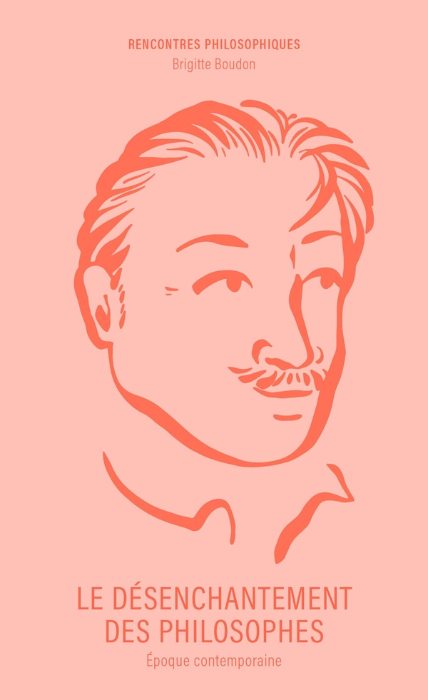 Le désenchantement des philosophes. Epoque contemporaine