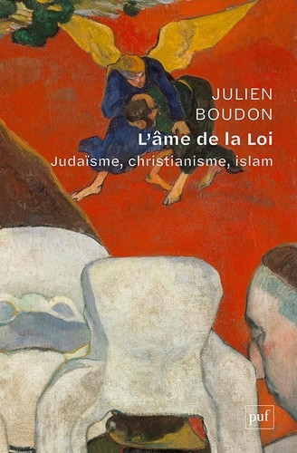 L’âme de la Loi. Judaïsme, christianisme, islam