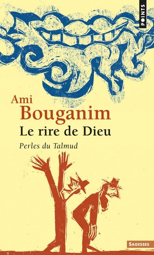 Le Rire de Dieu. Perles du Talmud