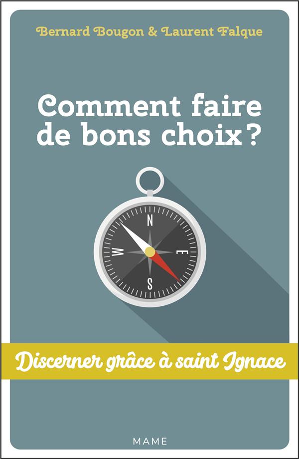 Comment faire de bons choix ? Discerner grâce à saint Ignace