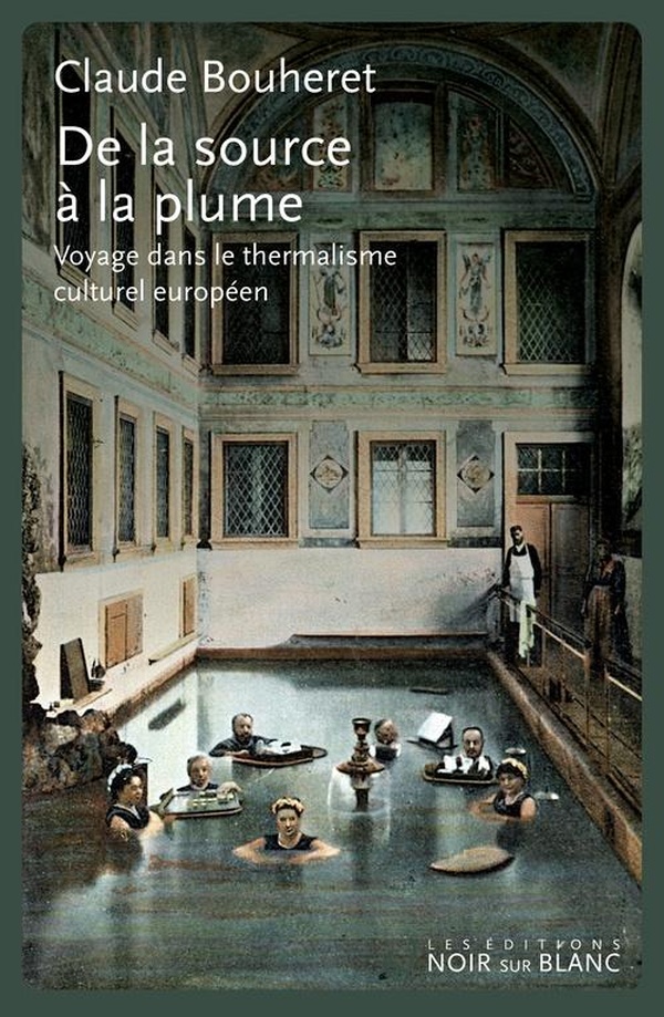 De la source à la plume. Voyage dans le thermalisme culturel européen