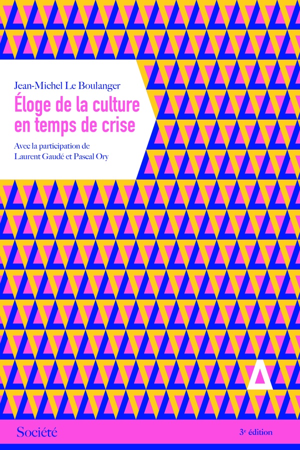 Eloge de la culture en temps de crise. 3e édition
