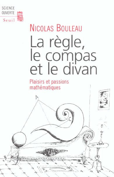 La règle, le compas et le divan. Plaisirs et passions mathématiques