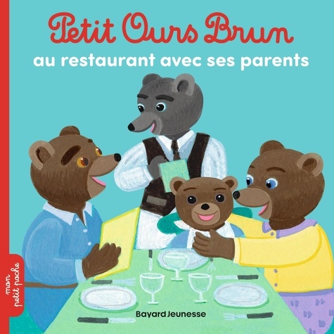 Petit Ours Brun : Petit Ours Brun au restaurant avec Papa et Maman
