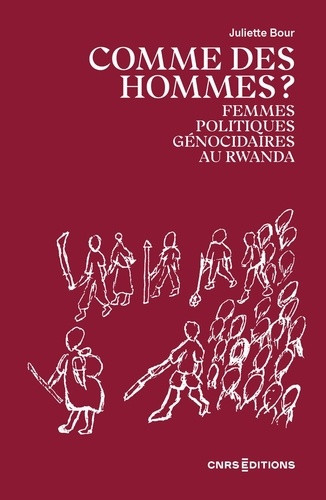Comme des hommes ? Femmes politiques génocidaires au Rwanda