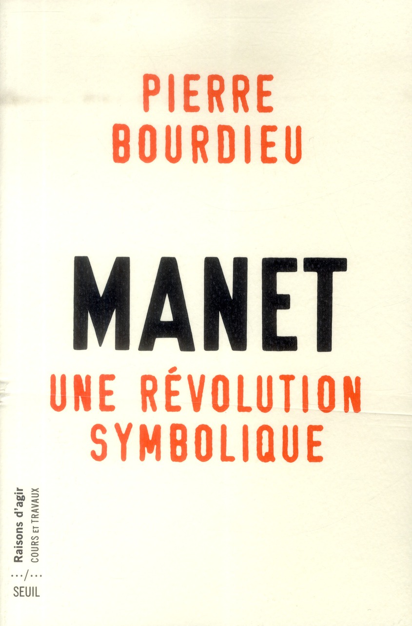 Manet, Une révolution symbolique. Cours au collège de France (1998-2000) suivis d'un manuscrit inach